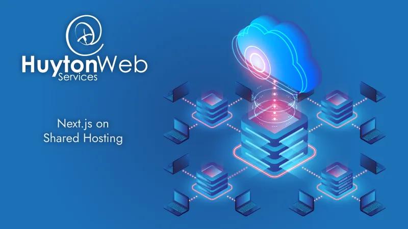 Huyton Web Services logo, the test Next.js on Shared Hosting and a server cloud with many clients