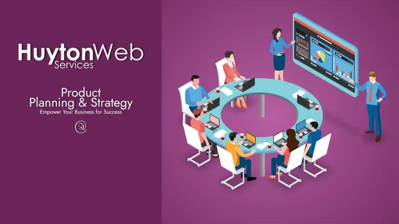 Huyton Web Service logo, Product Strategy & Planning text on the left and a team planning on the right