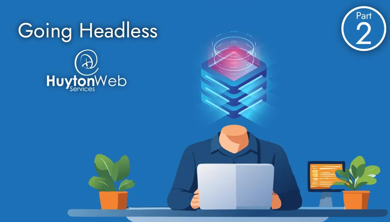 Showing information on Going Headless: A CMS & Hosting Tutorial – Part 2