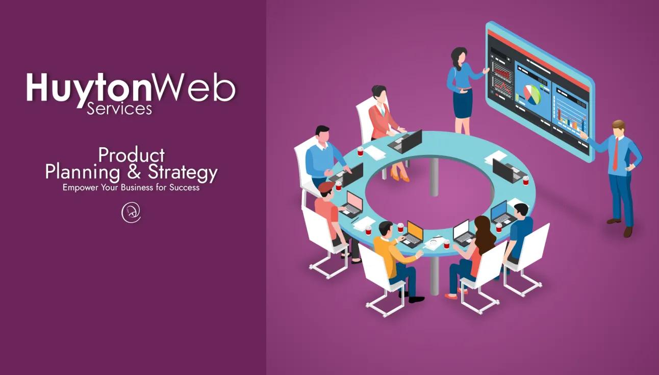 Huyton Web Service logo, Product Strategy & Planning text on the left and a team planning on the right
