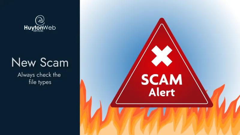 Huyton Web Services logo with the title New Scam Always check the file types and a sign in flames with scam alert in bold text