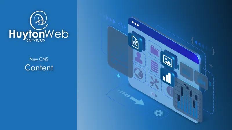 Huyton Web Services logo with the title New CMS - Content and on the right we have multiple media representing content